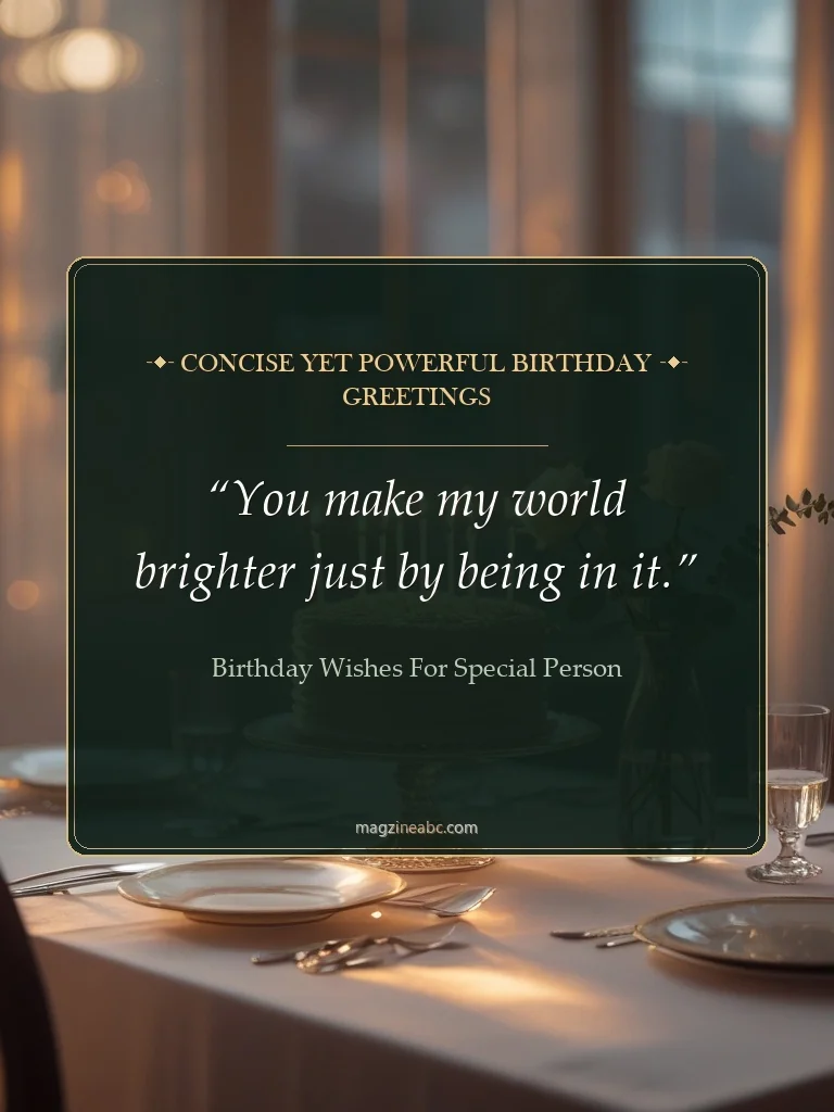 Concise Yet Powerful Birthday Greetings - Birthday wishes for special person