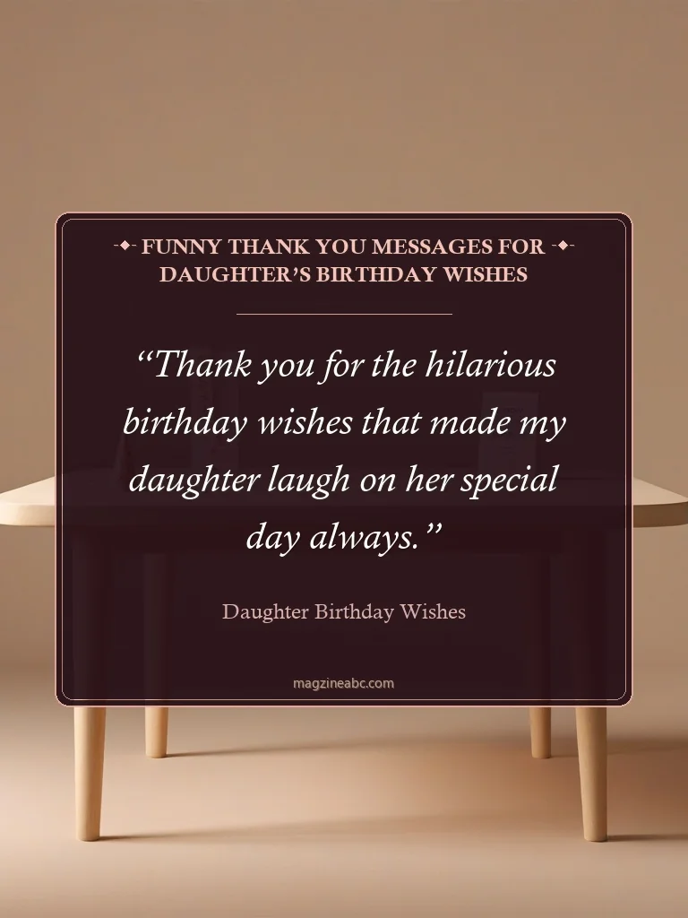 Funny Thank You Messages for Daughter’s Birthday Wishes - Daughter Birthday Wishes