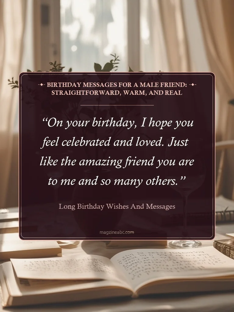 Birthday Messages for a Male Friend: Straightforward, Warm, and Real - Long Birthday Wishes and Messages